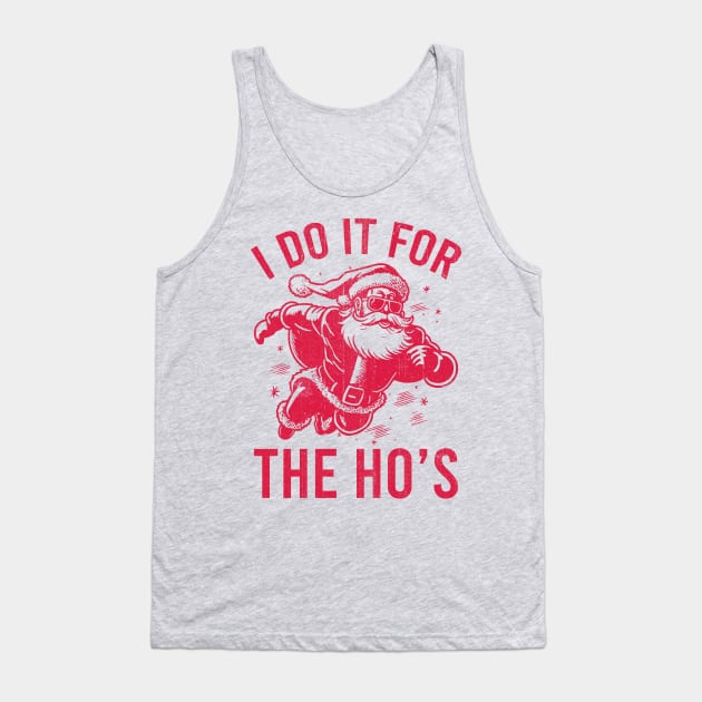 Do It For the Ho's Tank Top by CoDDesigns